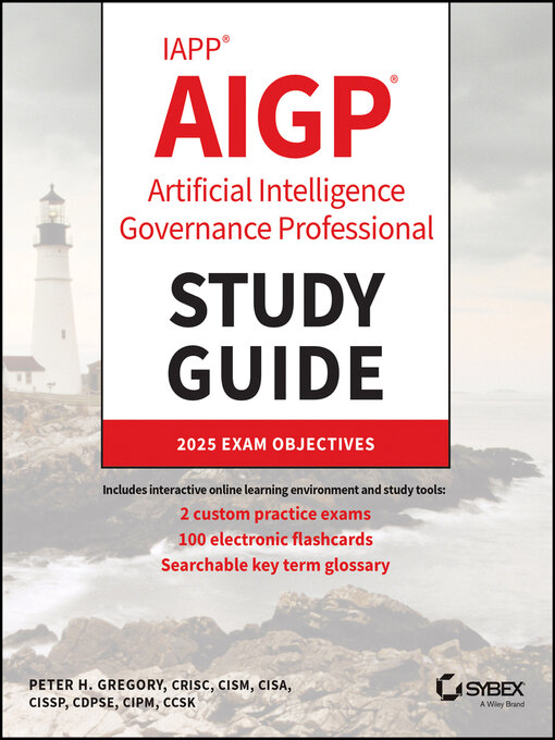 Title details for IAPP AIGP Artificial Intelligence Governance Professional Study Guide by Peter H. Gregory - Wait list